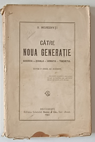 CATRE NOUA GENERATIE , BISERICA , SCOALA , ARMATA , TINERETUL de S. MEHEDINTI , 1923*PREZINTA SUBLINIERI