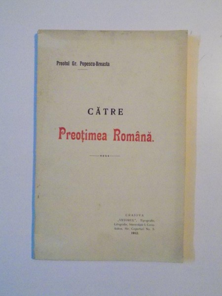 CATRE PREOTIMEA ROMANA de PREOTUL GR. POPESCU - BREASTA , CRAIOVA 1912