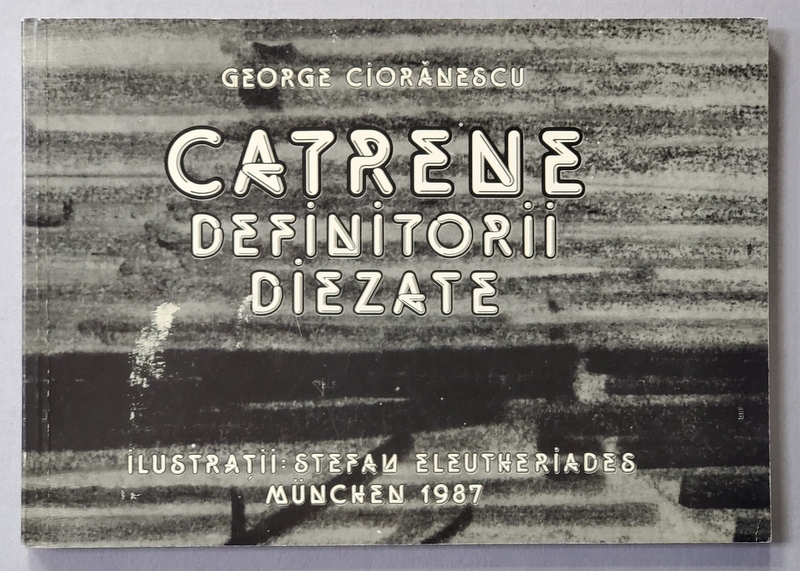 CATRENE DEFINITORII DIEZATE de GEORGE CIORANESCU , ilustratii de STEFAN ELEUTHERIADES , 1987