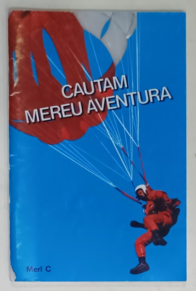 CAUTAM MEREU AVENTURA de MERL C. , ANII ' 90
