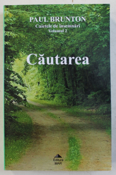 CAUTAREA  - CAIETELE DE INSEMNARI , VOLUMUL II de PAUL BRUNTON , 2008