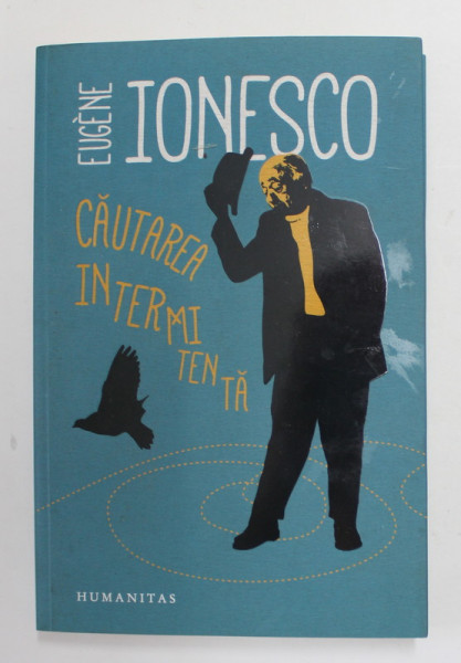 CAUTAREA INTERMITENTA de EUGENE IONESCO , 2017