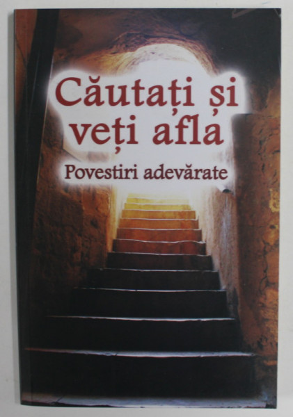 CAUTATI SI VETI AFLA , POVESTIRI ADEVARATE,  2022