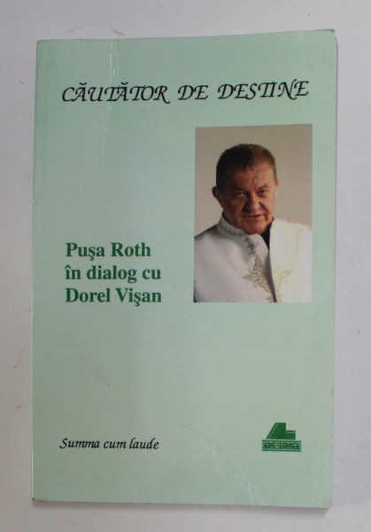 CAUTATOR DE DESTINE - PUSA ROTH IN DIALOG CU DOREL VISAN , 2008 , COPERTE CU DEFECT *