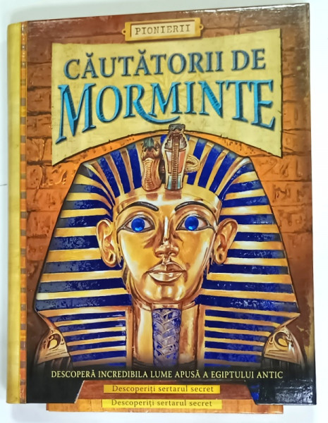 CAUTATORII DE MORMINTE , SERIA ' PIONIERII ' , CARTE INTERACTIVA PENTRU COPII , ANII '2000 , PREZINTA  URME DE UZURA