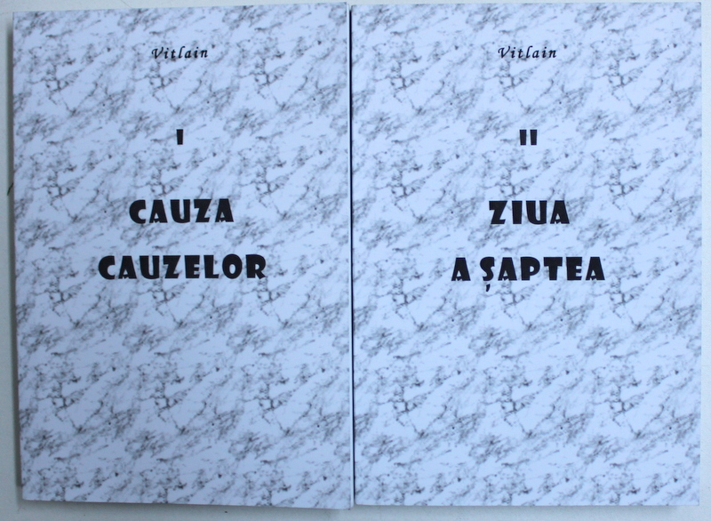 CAUZA CAUZELOR / ZIUA A SAPTEA de VITLAIN , VOL. I - II