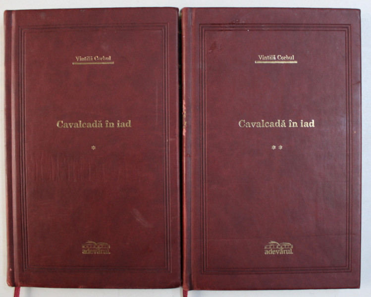 CAVALCADA IN IAD VOL I - II de VINTILA CORBUL, COLECTIA ADEVARUL DE LUX 2007