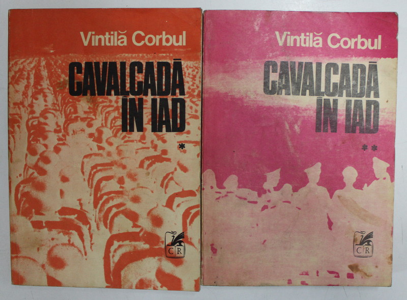CAVALCADA IN IAD , VOLUMELE I - II de VINTILA CORBUL , 1982