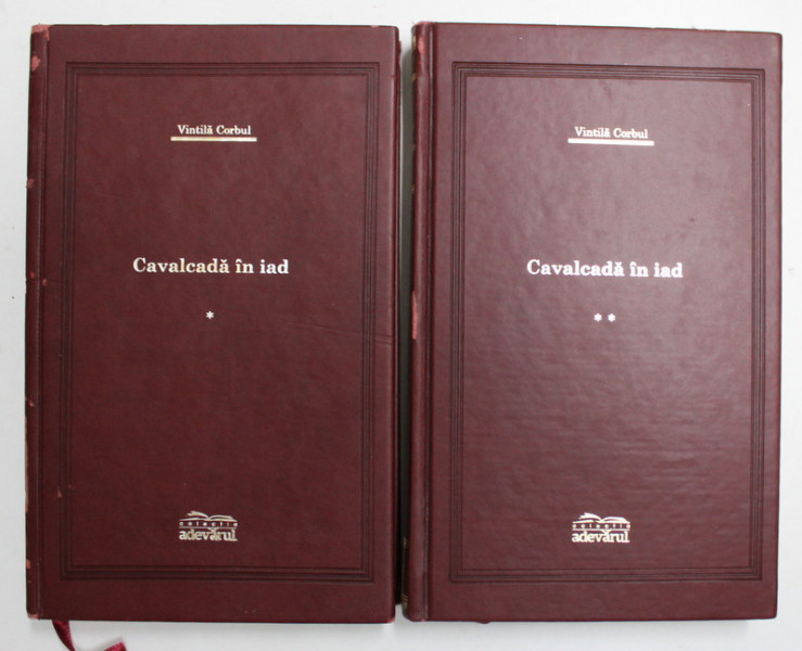 CAVALCADA IN IAD , VOLUMELE I - II de VINTILA CORBUL , 2007 *EDITIE DE LUX , *MICI DEFECTE