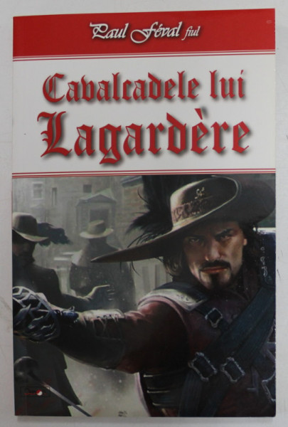 CAVALCADELE LUI LAGARDERE de PAUL FEVAL FIUL , 2017