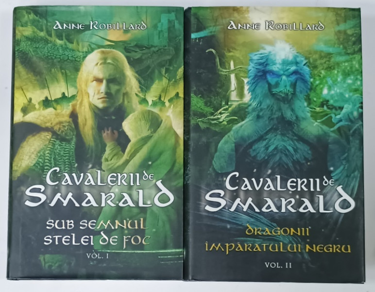 CAVALERII DE SMARALD  de ANNE ROBILLARD , VOLUMELE I - II , 2009