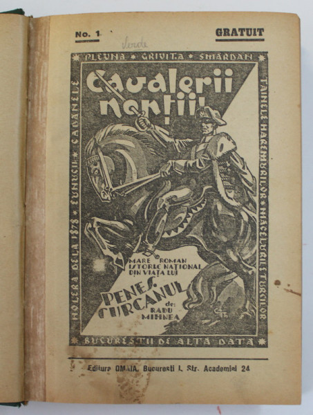 CAVALERII NOPTII , MARELE ROMAN ISTORIC NATIONAL DIN VIATA LUI PENES CURCANUL de RADU MIHNEA , ROMAN FOILETON , COLIGAT DE 50 DE FASCICULE , EDITIE INTERBELICA