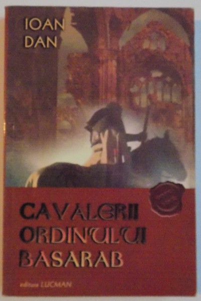 CAVALERII ORDINULUI BASARAB , EDITIA A IV A