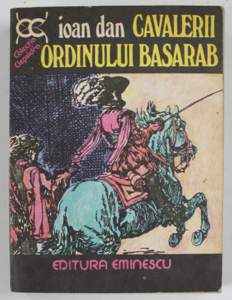 CAVALERII ORDINULUI BASARAB-IOAN DAN  BUCURESTI 1977