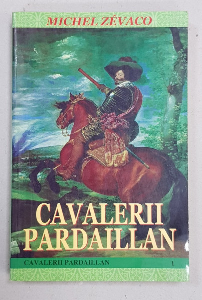 CAVALERII PARDAILLAN de MICHEL ZEVACO , 1999