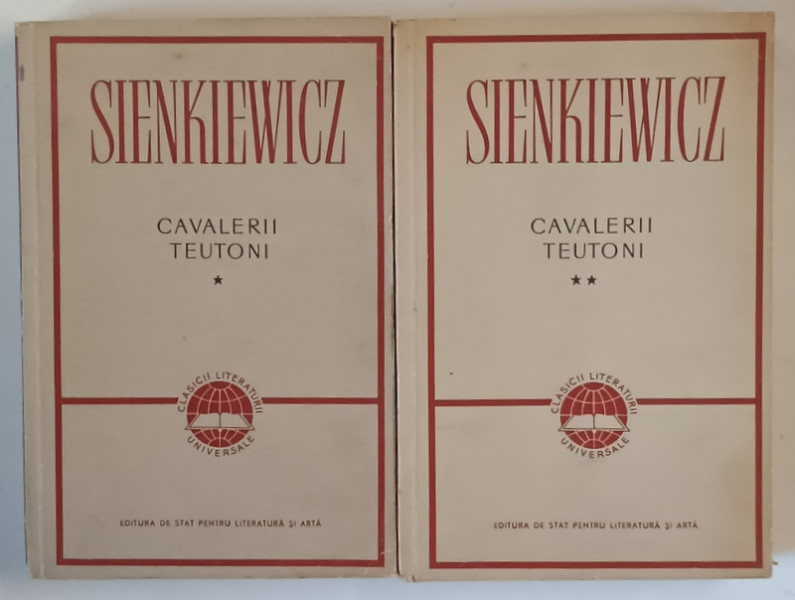 CAVALERII TEUTONI , VOLUMELE I - II de HENRYK SIENKIEWICZ , 1957 *EDITIE BROSATA