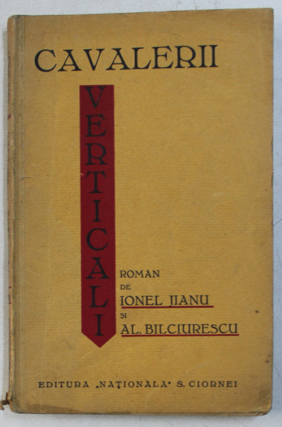 CAVALERII VERTICALI - roman de IONEL JIANU si AL. BILCIURESCU , 1930