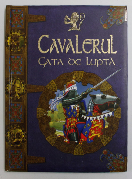 CAVALERUL GATA DE LUPTA de DAVID STEWART , ilustratii de MARK BERGIN , 2008