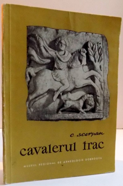 CAVALERUL TRAC , 1967, C. SCORPAN