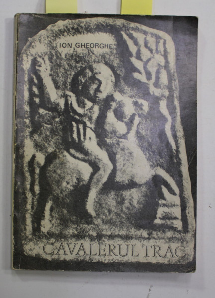 CAVALERUL TRAC , poem de ION GHEORGHE , 1969 , DEDICATIE , PAGINILE 95- 96 LIPITE CU SCOTCH