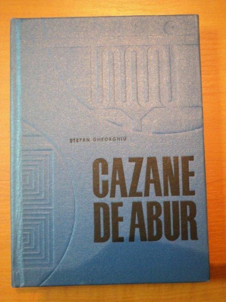 CAZANE DE ABUR- STEFAN GHEORGHIU , BUC.1966