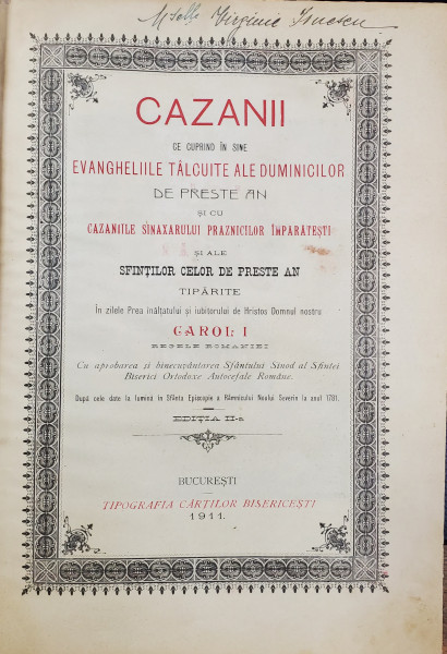 CAZANII CE CUPRIND IN SINE EVANGHELIILE TALCUITE ALE DUMINICILOR DE PESTE AN ….. BUCURESTI 1911