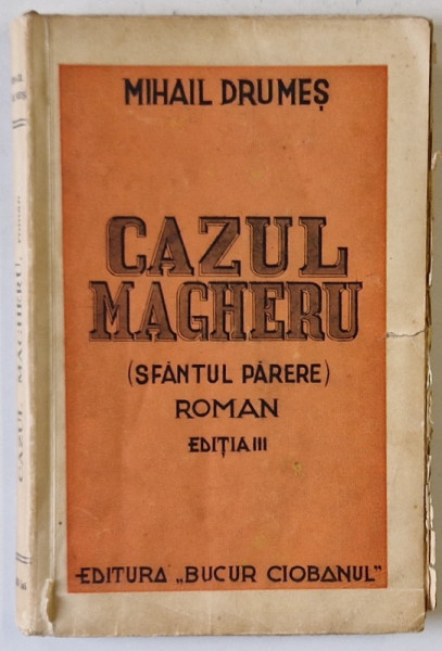 CAZUL MAGHERU ( SFANTUL PARERE  )  , roman de MIHAIL DRUMES , EDITIE INTERBELICA