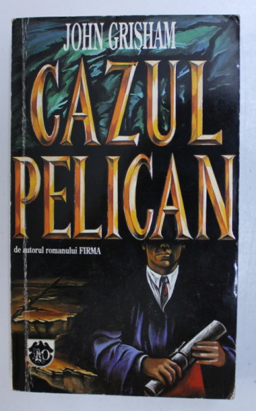 CAZUL PELICAN de JOHN GRISHAM , 1994 * PREZINTA URME DE UZURA