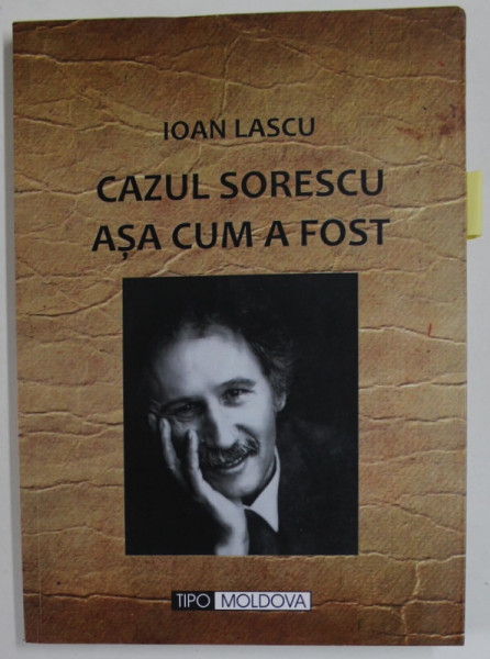 CAZUL SORESCU ASA CUM A FOST sau MULT ZGOMOT PENTRU NIMIC de IOAN LASCU , DOSAR DE PRESA , 2017 , DEDICATIE CATRE ALEX . STEFANESCU *