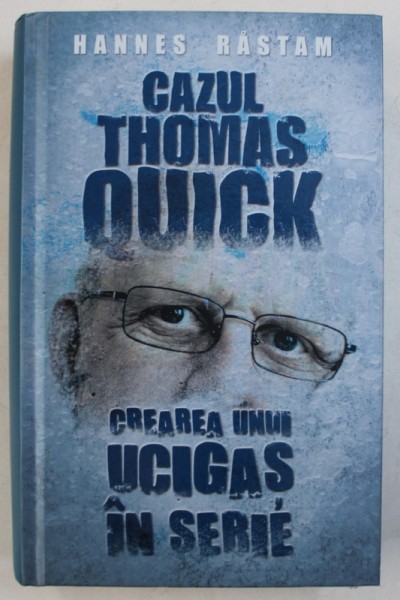CAZUL THOMAS QUICK - CREAREA UNUI UCIGAS IN SERIE de HANNES RASTAM , 2014