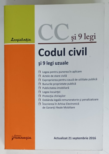 CC si 9 LEGI , CODUL CIVIL SI 9 LEGI UZUALE , ACTUALIZAT 21 SEPTEMBRIE 2016