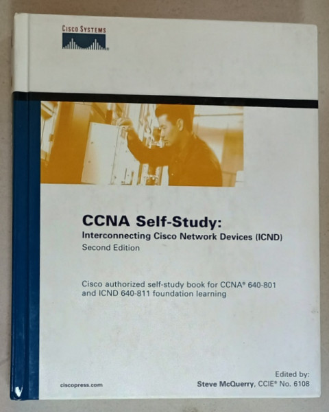 CCNA SELF - STUDY : INTERCONECTING CISCO NETWORK DEVICES ( ICND ) , edited by STEVE McQUERRY , 2004