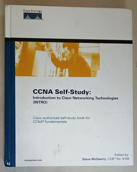 CCNA SELF - STUDY : INTERCONECTING CISCO NETWORK TECHNOLOGIES ( INTRO) , edited by STEVE McQUERRY , 2004