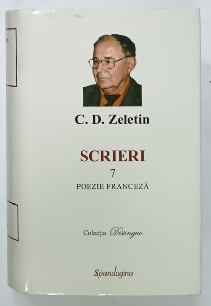 C.D. ZELETIN , SCRIERI , VOLUMNUL 7 : POEZIA FRANCEZA , 2020