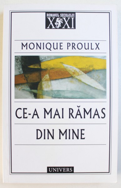 CE - A MAI RAMAS DIN MINE de MONIQUE PROULX , 2017