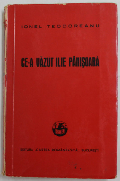 CE- A VAZUT ILIE PANISOARA de IONEL TEODOREANU , 1940,