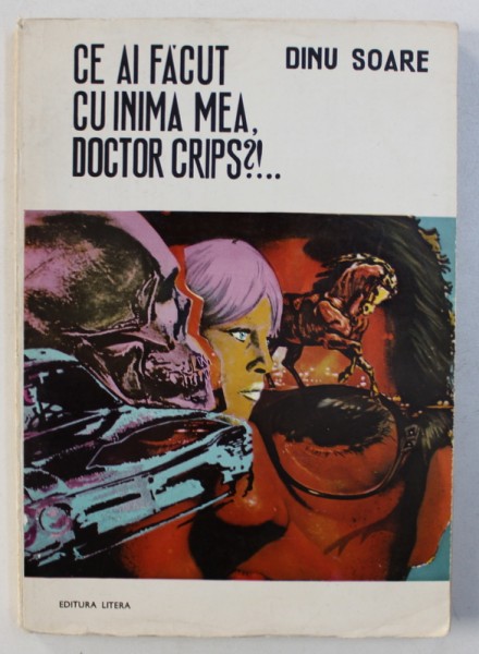 CE AI FACUT CU INIMA MEA , DOCTOR CRIPS ?! ...- istorioara cinematografica de DINU SOARE , 1973