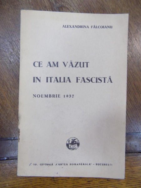 Ce am vazut in Italia fascista, noembrie 1937 Alexandrina Falcoianu