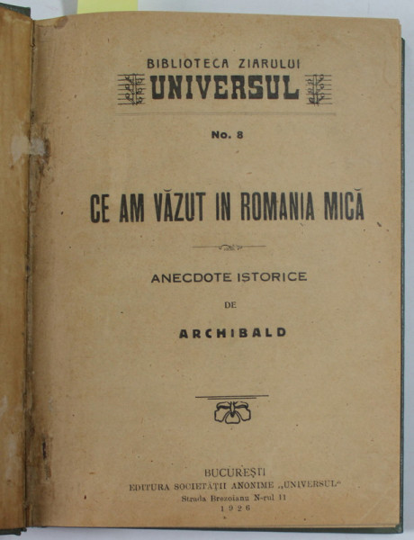 CE AM VAZUT IN ROMANIA MICA /.CIMITIRUL PRIZONIERILOR ROMANI , IMPRESII DIN TIMPUL RAZBOIULUI de ARCHIBALD , COLIGAT DE DOUA CARTI , 1921-1926
