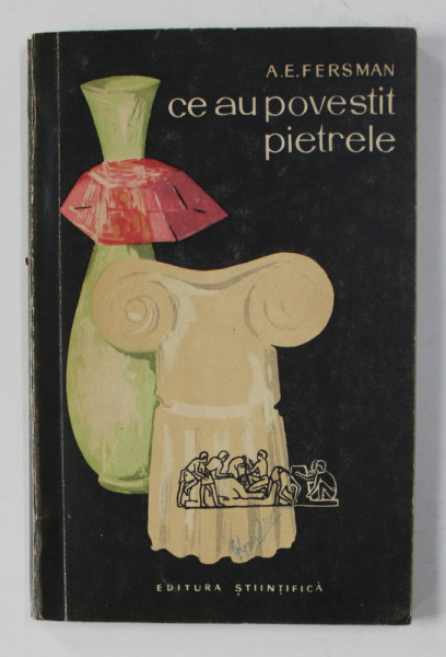 CE AU POVESTIT PIETRELE de A. E. FERSMAN , 1960