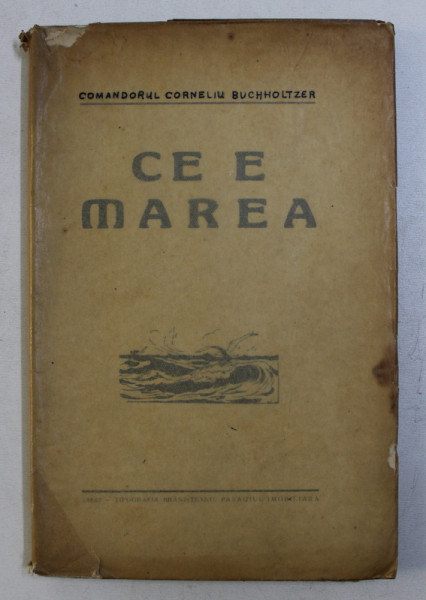 CE E MAREA ? de CORNELIU BUCHHOLTZER , 1925