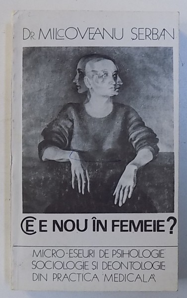 CE E NOU IN FEMEIE ? - MICRO - ESEURI de MILCOVEANU SERBAN , 1995