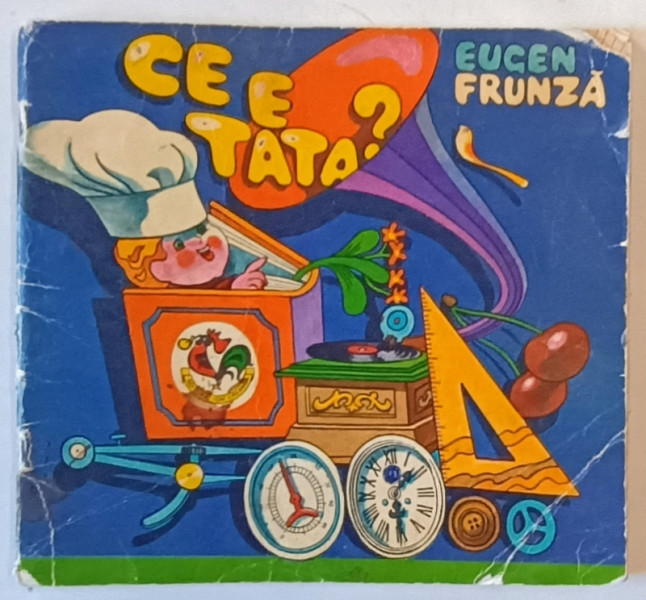CE E TATA de EUGEN FRUNZA , 1974 *PREZINTA URME DE UZURA