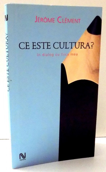 CE ESTE CULTURA? de JEROME CLEMENT , 2005 , PREZINTA HALOURI DE APA