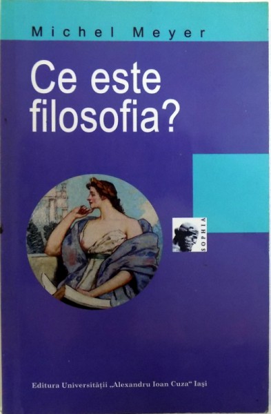 CE ESTE FILOSOFIA? de MICHEL MEYER, 2013