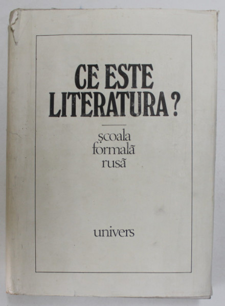 CE ESTE LITERATURA ? SCOALA FORMALA RUSA . ANTOLOGIE SI PREFATA de MIHAI POP , 1983