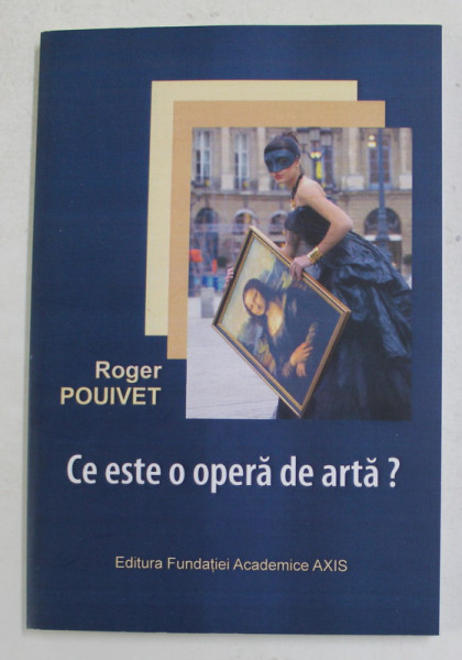 CE ESTE O OPERA DE ARTA ? de ROGER POUIVET , 2009