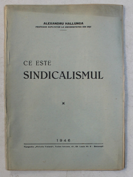 CE ESTE SINDICALISMUL de ALEXANDRU HALLUNGA , 1946