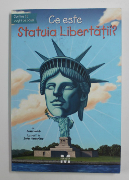 CE ESTE STATUIA LIBERTATII ? de JUAN HOLUB , ilustratii de JOHN HINDERLITER , 2018