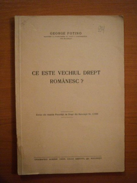 CE ESTE VECHIUL DREPT ROMANESC de GEORGE FOTINO